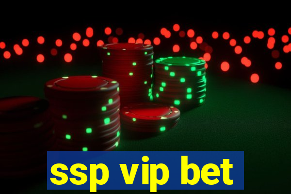 ssp vip bet